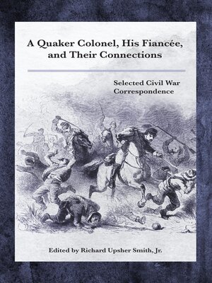cover image of A Quaker Colonel, His Fiancée, and Their Connections